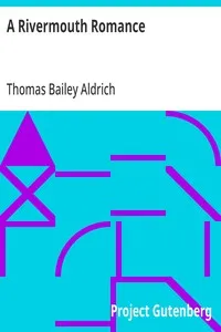 A Rivermouth Romance — Thomas Bailey Aldrich cover
