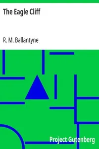 The Eagle Cliff — R. M. (Robert Michael) Ballantyne cover