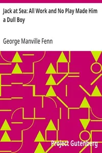 Jack at Sea: All Work and No Play Made Him a Dull Boy — George Manville Fenn cover