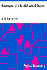 Gascoyne, the Sandal-Wood Trader — R. M. (Robert Michael) Ballantyne cover