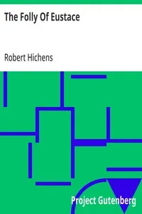 The Folly Of Eustace: 1896 — Robert Hichens cover