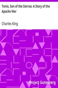 Tonio, Son of the Sierras: A Story of the Apache War — Charles King cover
