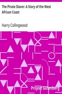 The Pirate Slaver: A Story of the West African Coast — Harry Collingwood cover