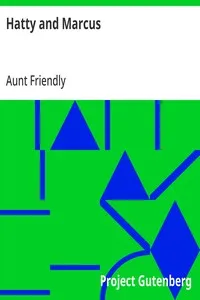 Hatty and Marcus: or, First Steps in the Better Path — Aunt Friendly cover