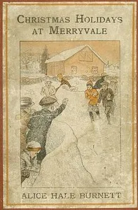 Christmas Holidays at Merryvale: The Merryvale Boys — Alice Hale Burnett cover