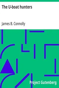 The U-boat hunters — James B. (James Brendan) Connolly cover