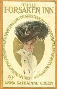 The Forsaken Inn: A Novel — Anna Katharine Green cover