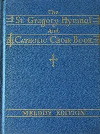 The St. Gregory Hymnal and Catholic Choir Book — Anonymous cover