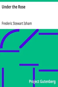 Under the Rose — Frederic Stewart Isham cover