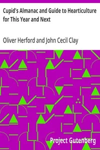 Cupid's Almanac and Guide to Hearticulture for This Year and Next — Oliver Herford cover