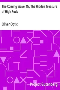 The Coming Wave; Or, The Hidden Treasure of High Rock — Oliver Optic cover