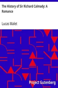 The History of Sir Richard Calmady: A Romance — Lucas Malet cover