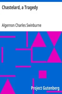 Chastelard, a Tragedy — Algernon Charles Swinburne cover