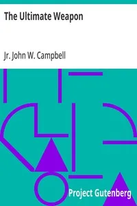 The Ultimate Weapon — John W., Jr. (John Wood) Campbell cover