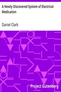 A Newly Discovered System of Electrical Medication — Daniel Clark cover