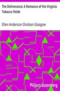 The Deliverance: A Romance of the Virginia Tobacco Fields — Ellen Anderson Gholson Glasgow cover