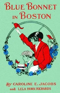 Blue Bonnet in Boston; or, Boarding-School Days at Miss North's — Caroline Elliott Hoogs Jacobs cover