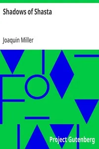 Shadows of Shasta — Joaquin Miller cover