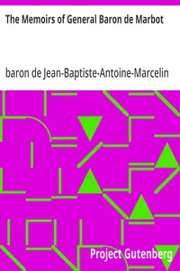 The Memoirs of General Baron de Marbot — Jean-Baptiste-Antoine-Marcelin, baron de Marbot cover