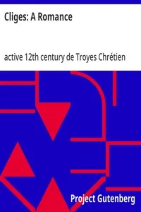 Cliges: A Romance — de Troyes, active 12th century Chrétien cover