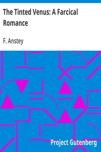The Tinted Venus: A Farcical Romance — F. Anstey cover