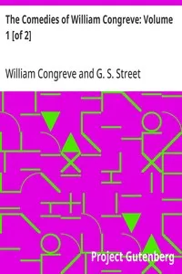 The Comedies of William Congreve: Volume 1 [of 2] — William Congreve cover