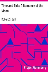 Time and Tide: A Romance of the Moon — Robert S. (Robert Stawell) Ball cover
