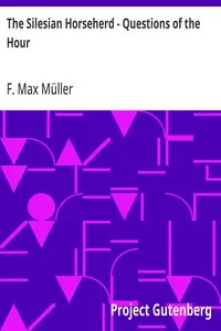 The Silesian Horseherd - Questions of the Hour — F. Max (Friedrich Max) Müller cover