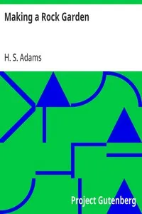 Making a Rock Garden — H. S. (Henry Sherman) Adams cover
