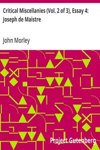 Critical Miscellanies (Vol. 2 of 3), Essay 4: Joseph de Maistre — John Morley cover