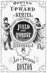 Field and Forest; Or, The Fortunes of a Farmer — Oliver Optic cover