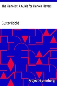 The Pianolist: A Guide for Pianola Players — Gustav Kobbé cover