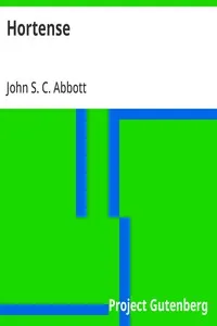 Hortense: Makers of History Series — John S. C. (John Stevens Cabot) Abbott cover