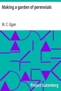 Making a garden of perennials — W. C. (William Constantine) Egan cover