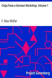 Chips from a German Workshop, Volume 1: Essays on the Science of Religion — F. Max (Friedrich Max) Müller cover