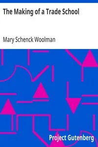The Making of a Trade School — Mary Schenck Woolman cover