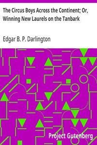 The Circus Boys Across the Continent; Or, Winning New Laurels on the Tanbark — Edgar B. P. Darlington cover