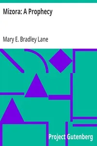 Mizora: A Prophecy: A MSS. Found Among the Private Papers of the Princess Vera Zarovitch — Mary E. Bradley Lane cover