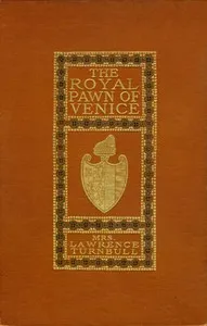 The Royal Pawn of Venice: A Romance of Cyprus — Lawrence, Mrs. Turnbull cover