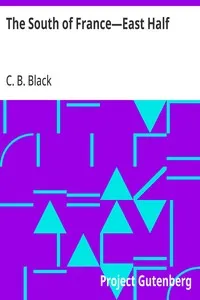 The South of France—East Half — C. B. (Charles Bertram) Black cover