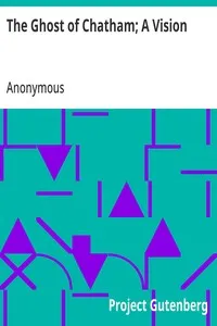The Ghost of Chatham; A Vision: Dedicated to the House of Peers — Anonymous cover