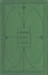 The Movements and Habits of Climbing Plants — Charles Darwin cover