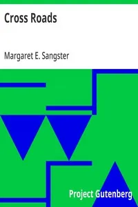 Cross Roads — Margaret E. (Margaret Elizabeth) Sangster cover