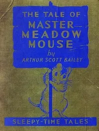 The Tale of Master Meadow Mouse — Arthur Scott Bailey cover