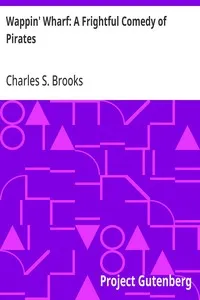 Wappin' Wharf: A Frightful Comedy of Pirates — Charles S. (Charles Stephen) Brooks cover