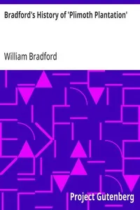 Bradford's History of 'Plimoth Plantation': From the Original Manuscript. With a Report of the Proceedings Incident to the Return of the Manuscript to Massachusetts — William Bradford cover