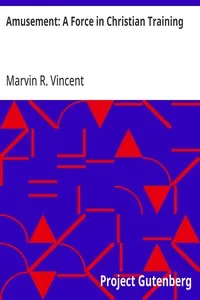 Amusement: A Force in Christian Training — Marvin R. Vincent cover