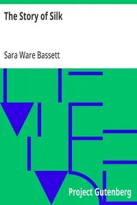 The Story of Silk — Sara Ware Bassett cover