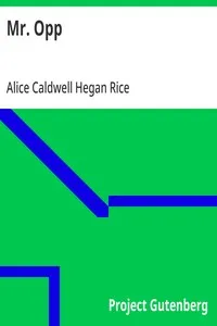 Mr. Opp — Alice Caldwell Hegan Rice cover
