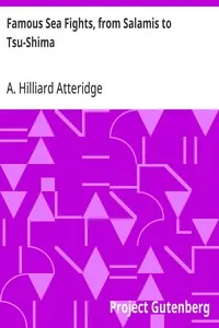 Famous Sea Fights, from Salamis to Tsu-Shima — A. Hilliard (Andrew Hilliard) Atteridge cover